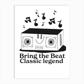 Bring The Beat Classic Legend Art Print