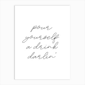 Pour Yourself A Drink Art Print