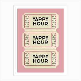 Yappy Hour Ticket Pink Art Print