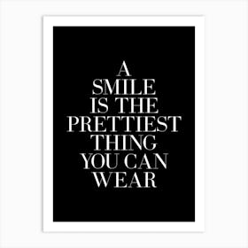 A Smile is the prettiest thing you can wear Art Print