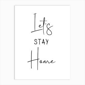 Let's Stay Home Art Print