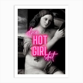 Doing Hot Girl Shit Art Print