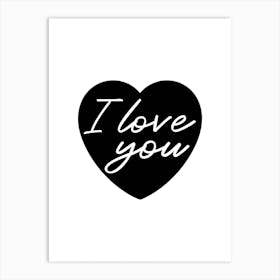 I Love You Black and White Heart Art Print