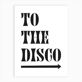 To The Disco Black And White Art Print