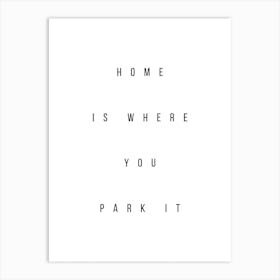 Home Is Where You Park It 2 Art Print