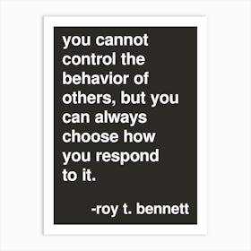 You Cannot Control Roy Bennett Quote In Black Art Print