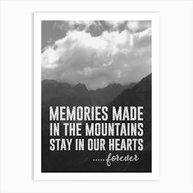 A4 Memories Made In The Mountains Stay In Our Hearts Forever - Mountain Quote Print Art Print