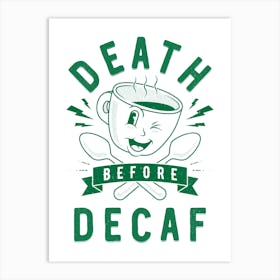 Death before decaf retro art print in green Art Print