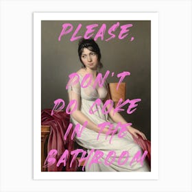 Please, Don't Do Coke In The Bathroom Art Print