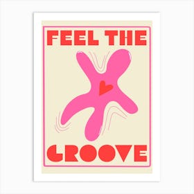 Feel The Groove Art Print