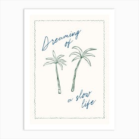 Dreaming of a Slow Summer Beach Poster Art Print