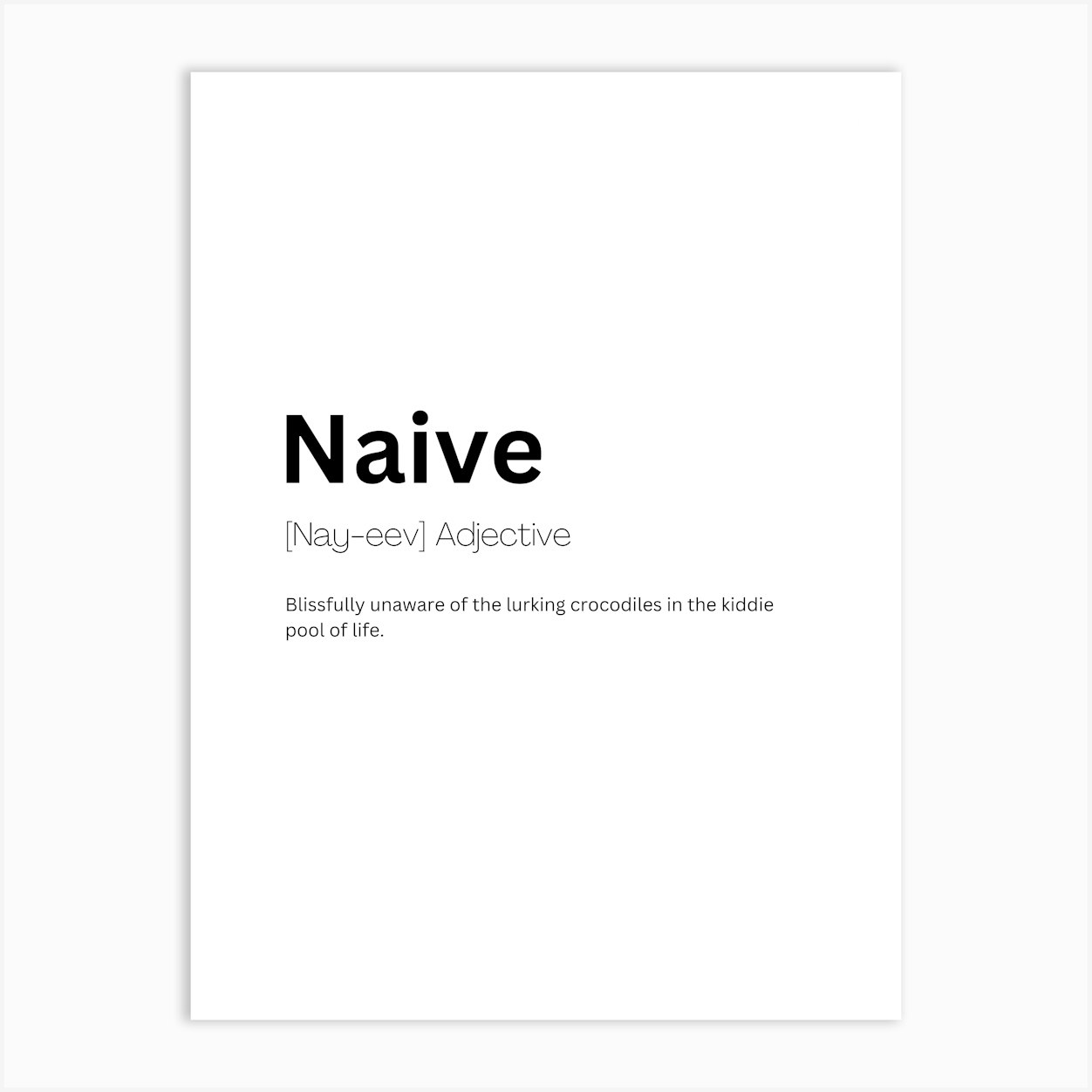 Naive Definition Meaning Art Print by Kaigozen