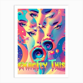 Exactly This 2 Art Print