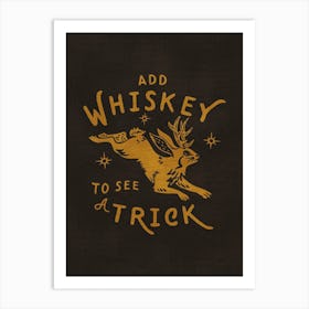 Add Whiskey To See A Trick Art Print