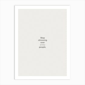 Stop Stressing Over Shitty People White Art Print