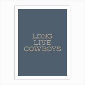 Long Live Cowboys -Blue Art Print