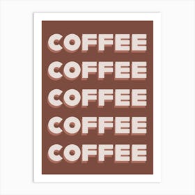 Coffee Coffee Coffee Typography Kitchen Art Print