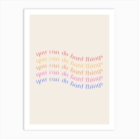 Rainbow You Do Hard Things Art Print