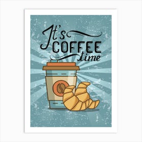 It'S Coffee Time - coffee poster, kitchen wall art 1 Art Print