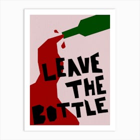 Leave The Bottle Wine Bar Cart Art Red and Green Art Print