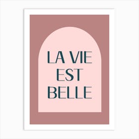 La vie est belle wall art Art Print