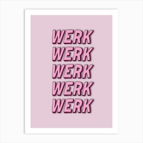 Werk Werk Werk Werk Werk Art Print