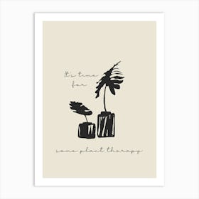 It Is Time For Some Plant Therapy, Illustration Art Print
