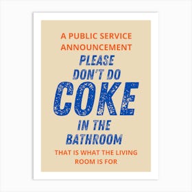 Don'T Do Coke In The Bathroom Art Print