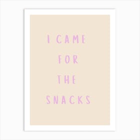 I Came For The Snacks Poster Lilac Art Print