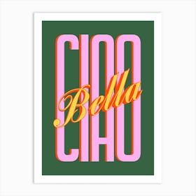 Ciao Bella Art Print