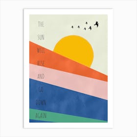 Sun Rise And Go Down - Natural life Art Print