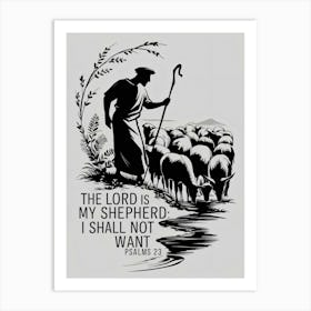 Psalm 23, The Lord is my Shepherd, I shall not want Art Print