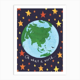 Oh What A World Art Print