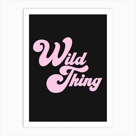 Black Wild Thing Art Print