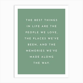 The Best Things In Life - Green Positive Quote Art Print