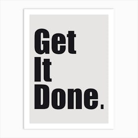 Get It Done Art Print