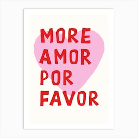 More Amor Por Favor in Pink and Red Art Print