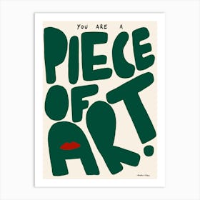 You Are a Piece of Art Green Art Print