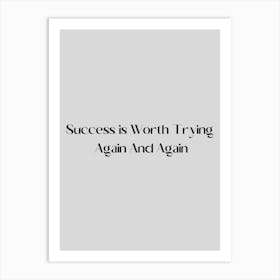 Success Is Worth Trying Again And Again Art Print