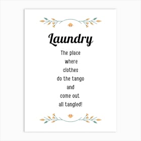 Laundry The Place Where Clothes Do The Tango And Come Out All Art Print