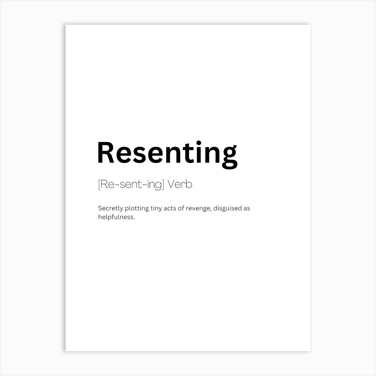 Resenting Definition Meaning Art Print by Kaigozen