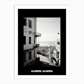 Poster Of Algiers, Algeria, Mediterranean Black And White Photography Analogue 3 Art Print