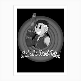 That’S The Devil Folks! Art Print