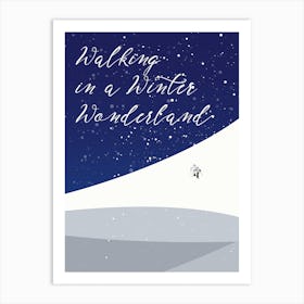 Walking In A Winter Wonderland Art Print