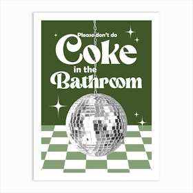 Don't Do Coke In The Bathroom Green Art Print