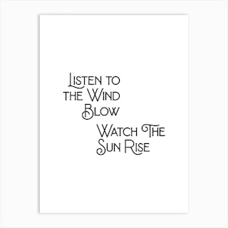 Listen To The Wind Blow Art Print
