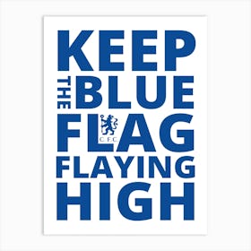 Funny Slogan Football Team Keep The Blues Flag Flaying High Art Print