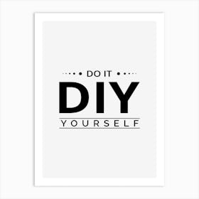 Do It Diy Yourself Art Print