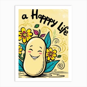 Have A Happy Life Art Print