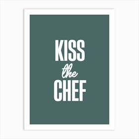 Kiss The Chef Art Print